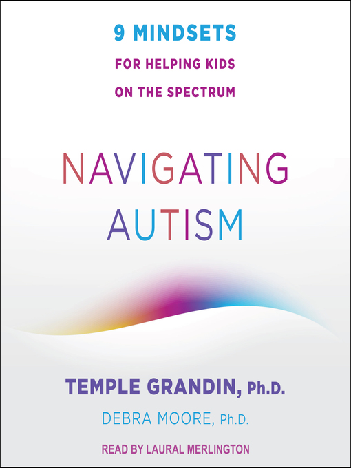 Title details for Navigating Autism by Temple Grandin, Ph.D. - Available